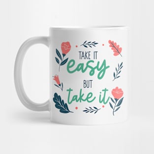 Take It Easy But Take It Mug